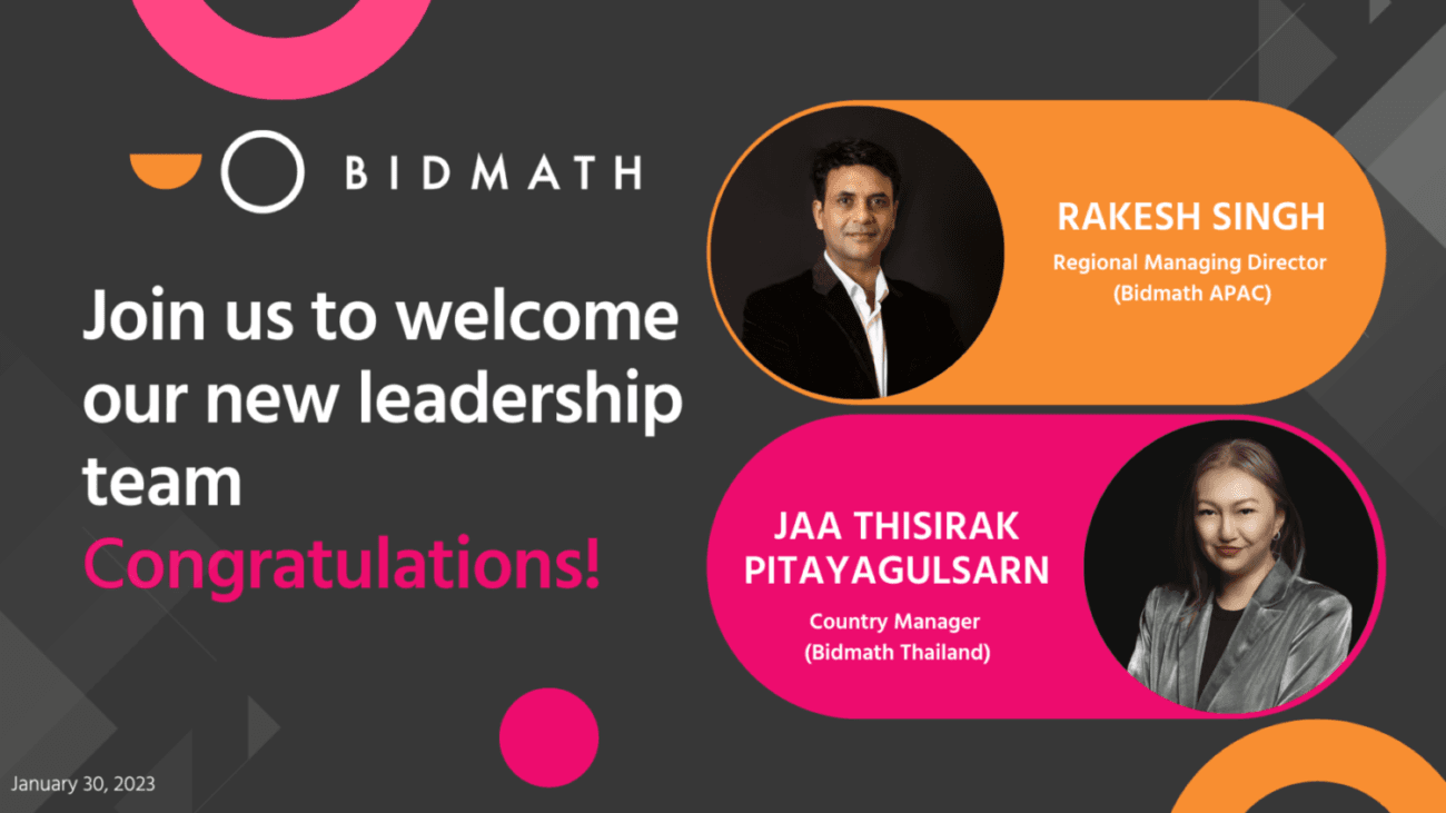 Rakesh Singh was promoted to Regional Managing Director and Jaa Thisirak Pitayagulsarn to Country Manager at Bidmath Asia earlier this year.